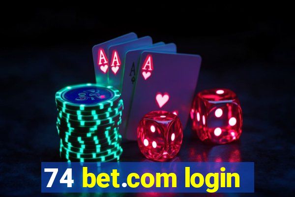 74 bet.com login